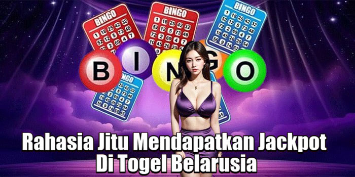 Rahasia Jitu Mendapatkan Jackpot Di Togel Belarusia