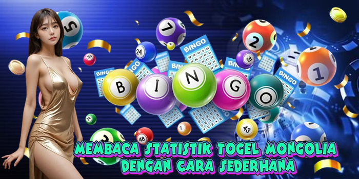 Membaca Statistik Togel Mongolia dengan Cara Sederhana