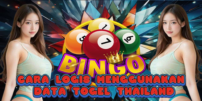 Cara Logis Menggunakan Data Togel Thailand
