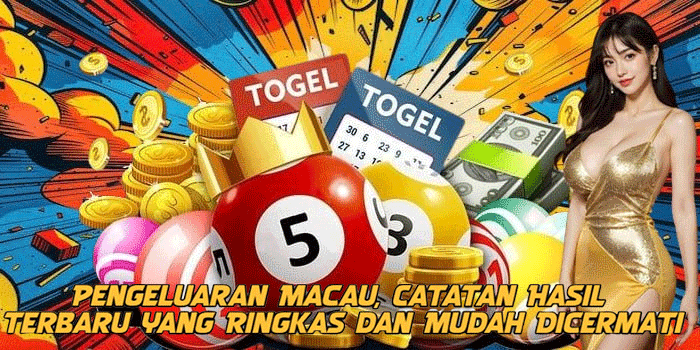 Pengeluaran Macau, Catatan Hasil Terbaru yang Ringkas dan Mudah Dicermati